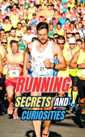 Running: Secrets and Curiosities