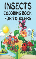 Insects Coloring Book For Toddlers: Insects Activity Coloring Book For Kids
