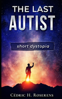 The Last Autist: Short Dystopia(2 Caspie)