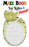 Maze Books For Kids 4-6 Dinosaur: 32 Mazes Dinosaur High Quality Images Start From Easy To Difficult, With Solutions For All Mazes