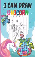 I Can Draw Unicorn: I BELIEVE AND I CAN DRAW UNICORN: Easy Step-by-step Drawing And Activity Book For Kids To Learn How To Draw Unicorns (believe can draw) 4+ AGES I ca