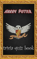 Harry Potter Trivia Quiz Book: Harry Potter quiz questions to test your knowledge of the wizarding world