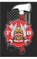 True heroes red lives among us matter: A beautiful firefighter logbook for a proud fireman and also Firefighting life notebook gift for proud fireman