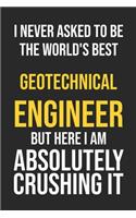 I Never Asked To Be The World's Best Geotechnical Engineer But Here I Am Absolutely Crushing It