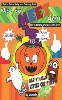 Nice to Meet You - Happy Halloween - Little Critters - Trick or Treat - A Dot to Dot Activity and Coloring Book - Picture Bingo Included - For Toddlers and Preschoolers