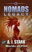 Nomads Legacy: Worlds on Fire