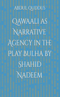 Qawaali as Narrative Agency in the Play Bulha by Shahid Nadeem