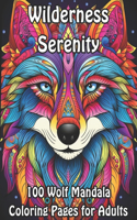 Wilderness Serenity: 100 Wolf Mandala Coloring Pages for Adults