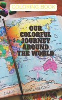 Colring book: Our Colorful Journey Around the World