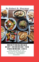 Mediterranean Diet Cookbook for beginners 2024