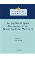 Peripheral and Spinal Mechanisms in the Neural Control of Movement