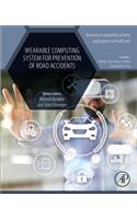 Wearable Computing System for Prevention of Road Accidents
