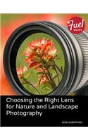 Choosing the Right Lens for Nature and Landscape Photography