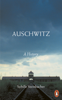 Auschwitz: A History