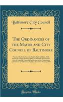 The Ordinances of the Mayor and City Council of Baltimore: Passed at the Extra Session, Held in April and June, 1840, and at the January Session, 1842; To Which Is Annexed the Acts of Assembly Especially Interesting to the Corporation and Citizens