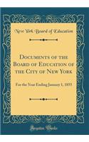 Documents of the Board of Education of the City of New York: For the Year Ending January 1, 1855 (Classic Reprint)