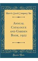 Annual Catalogue and Garden Book, 1922 (Classic Reprint)