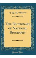 The Dictionary of National Biography (Classic Reprint)