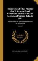Descripcion De Las Plantas Que D. Antonio Josef Cavanilles Demostró En Las Lecciones Públicas Del Año 1801