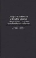 Jungian Reflections within the Cinema: A Psychological Analysis of Sci-Fi and Fantasy Archetypes (Events of the Twentieth Century)