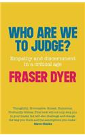 Who Are We To Judge: Empathy and Discernment in a Critical Age