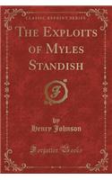 The Exploits of Myles Standish (Classic Reprint)