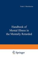 Handbook of Mental Illness in the Mentally Retarded