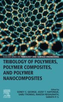 Tribology of Polymers, Polymer Composites, and Polymer Nanocomposites