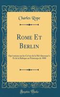 Rome Et Berlin: Opï¿½rations Sur Les Cï¿½tes de la Mï¿½diterranï¿½e Et de la Baltique Au Printemps de 1888 (Classic Reprint): Opï¿½rations Sur Les Cï¿½tes de la Mï¿½diterranï¿½e Et de la Baltique Au Printemps de 1888 (Classic Reprint)