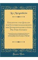 Einleitung und Quellen zur Entstehungsgeschichte der Quinquennalfakultäten, Pro Foro Externo: Inaugural-Dissertation zur Erlangung der Doktorwürde der Hohen Juristischen Fakultät der Rheinischen Friedrich-Wilhelms-Universität zu Bonn Vorgelegt und