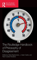 The Routledge Handbook of Philosophy of Disagreement