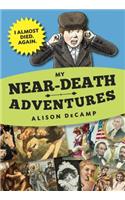 My Near-Death Adventures: I Almost Died. Again.