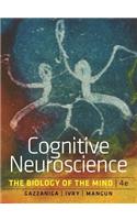 Cognitive Neuroscience: The Biology of the Mind