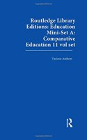 Routledge Library Editions: Education Mini-Set A: Comparative Education