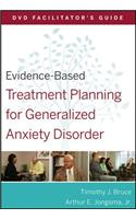 Evidence-Based Treatment Planning for Generalized Anxiety Disorder Facilitator's Guide