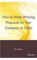 How to Write Winning Proposals for Your Company or Client