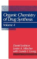 Organic Chemistry of Drug Synthesis, Volume 4