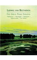 Five Great Piano Sonatas: "Pathetique" / "Moonlight" / "Waldstein" / "Appassionata" / "Les Adieux"