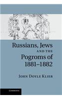 Russians, Jews, and the Pogroms of 1881-1882