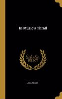In Music's Thrall