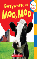 Everywhere a Moo, Moo (Rookie Toddler): (Rookie Toddler)