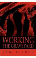 Working the Graveyard