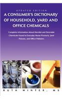 Consumer's Dictionary of Household, Yard and Office Chemicals