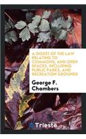 A Digest of the Law Relating to Commons, and Open Spaces, Including Public ...