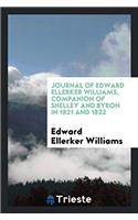 Journal of Edward Ellerker Williams, Companion of Shelley and Byron in 1821 and 1822