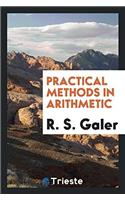 Practical Methods in Arithmetic