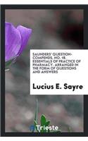 Saunders' Question-Compends, No. 18. Essentials of Practice of Pharmacy. Arranged in the Form of Questions and Answers