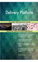 Delivery Platform Complete Self-Assessment Guide