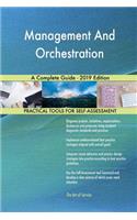Management And Orchestration A Complete Guide - 2019 Edition