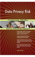 Data Privacy Risk A Complete Guide - 2020 Edition